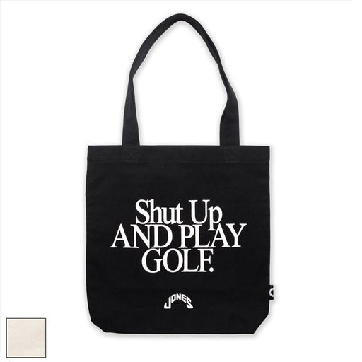 Jones Shut Up and Play Golf Tote Bag